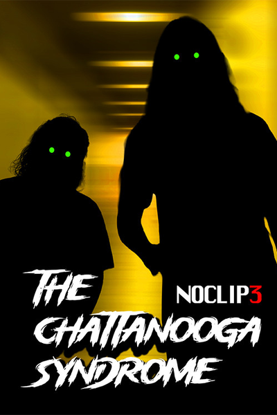 The Chattanooga Syndrome - NOCLIP 3